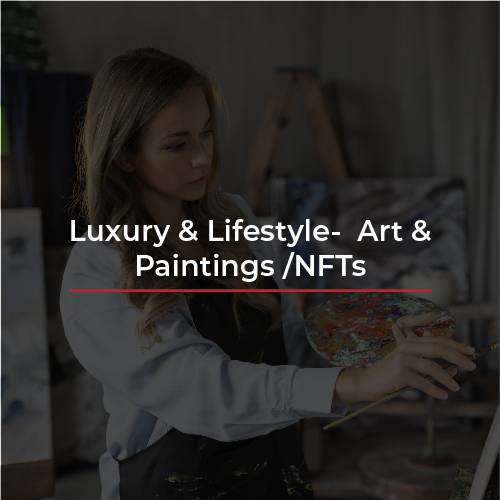 Luxury & Lifestyle-  Art & Paintings /NFTs